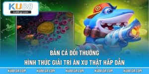 Bắn Cá Đổi Thưởng – Hình Thức Giải Trí Ăn Xu Thật Hấp dẫn