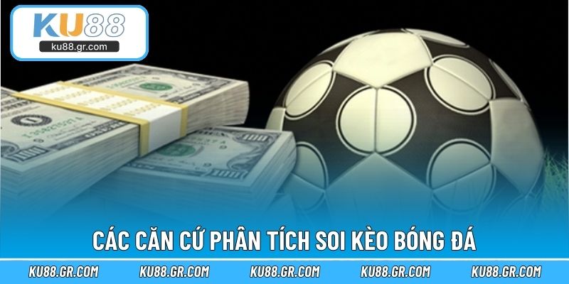 Các căn cứ phân tích soi kèo bóng đá