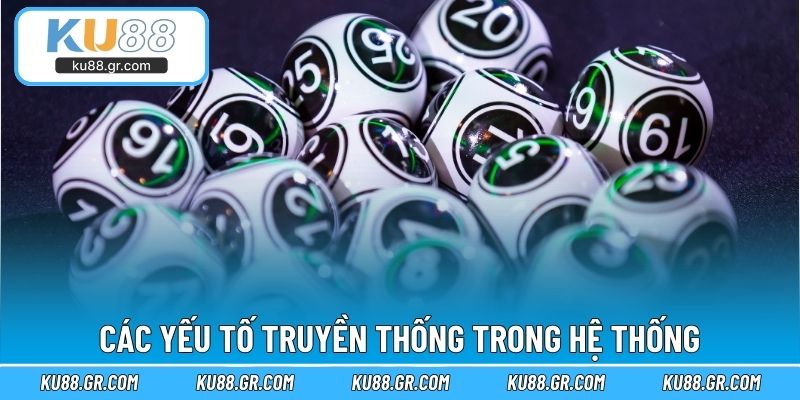 Các yếu tố truyền thống trong hệ thống