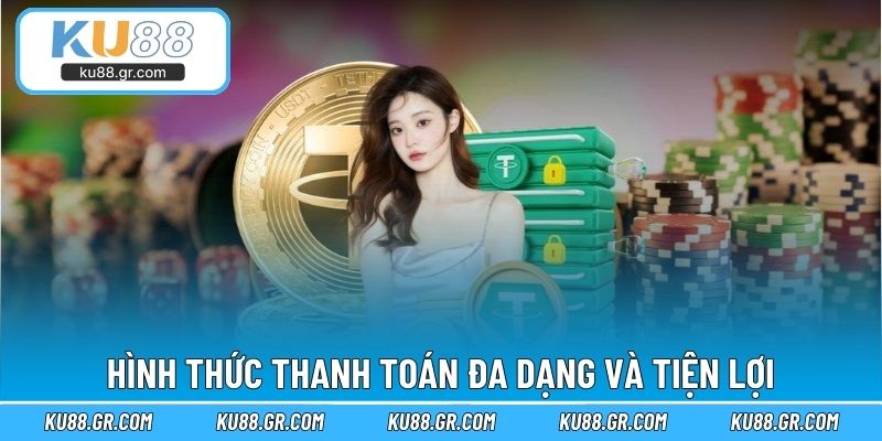 Hình thức thanh toán đa dạng và tiện lợi