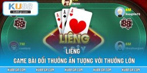 Liêng - Game Bài Đổi Thưởng Ấn Tượng Với Thưởng Lớn