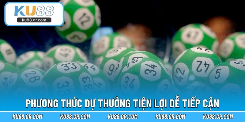 Phương thức dự thưởng tiện lợi dễ tiếp cận