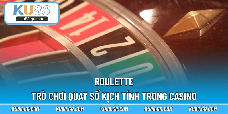 Roulette - Trò Chơi Quay Số Kịch Tính Trong Casino