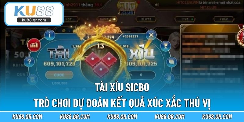 Tài Xỉu Sicbo – Trò Chơi Dự Đoán Kết Quả Xúc Xắc Thú vị